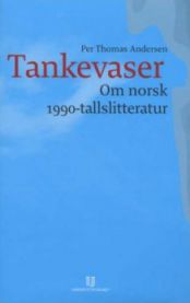 Bokomslag for "Tankevaser: om norsk 1990-tallslitteratur" fra Universitetsforlaget, viser boktittel og design.