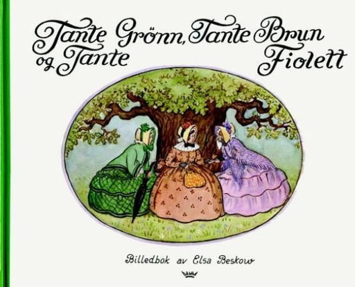Tante Grønn, tante Brun og tante Fiolett