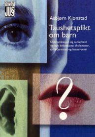 Taushetsplikt om barn: kommunikasjon og samarbeid mellom helseetaten, skoleet…