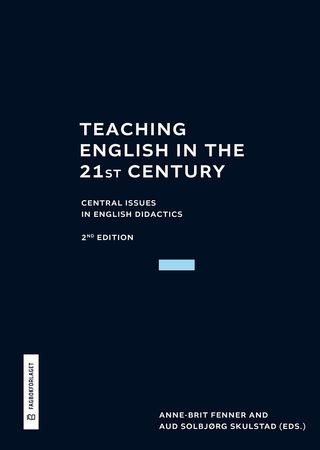 Teaching English in the 21st century: central issues in English didactics
