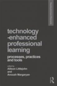 Technology-Enhanced Professional Learning: Processes, Practices, and Tools