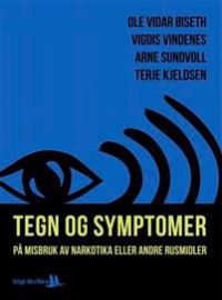 Tegn og symptomer på misbruk av narkotika eller andre rusmidler