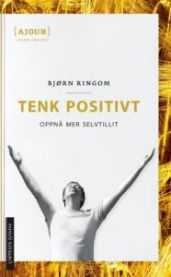 Bokomslag for "Tenk positivt" av Cappelen Damm, fokusert på helse, relasjoner og personlig utvikling.