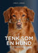 Tenk som en hund