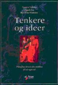 Tenkere og ideer: filosofiens historie fra antikken til vår egen tid