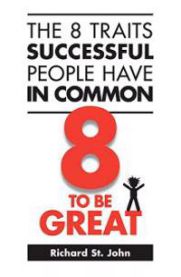 The 8 Traits Successful People Have in Common: 8 to Be Great