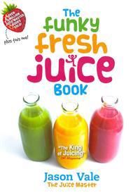 The Funky Fresh Juice Book