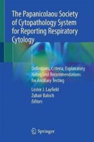 The Papanicolaou Society of Cytopathology System for Reporting Respiratory Cytology