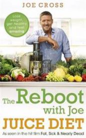 The Reboot with Joe Juice Diet – Lose weight, get healthy and feel amazing