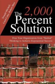 The 2,000 Percent Solution: Free Your Organization from "Stalled" Thinking to…