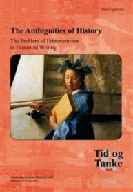 The ambiguities of history: the problem of ethnocentrism in the writing of history