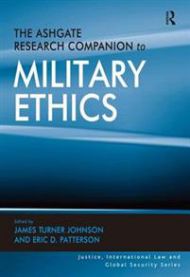 The Ashgate Research Companion to Military Ethics: