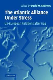 The Atlantic Alliance Under Stress: US-European Relations after Iraq