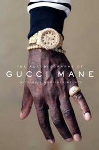 The autobiography of Gucci Mane