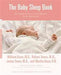 The Baby Sleep Book: The Complete Guide to a Good Night's Rest for the Whole …