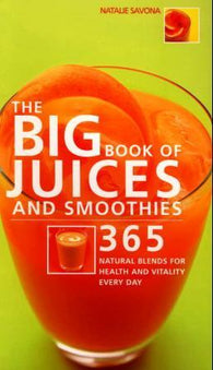 The big book of juices and smoothies