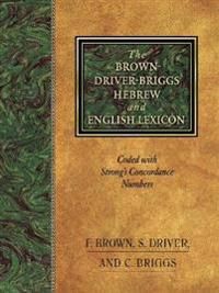 The Brown-Driver-Briggs Hebrew and English Lexicon: With an Appendix Containi…