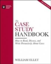 The Case Study Handbook: How to Read, Discuss, and Write Persuasively about C…