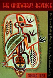 The Cassowary's Revenge: The Life and Death of Masculinity in a New Guinea So…