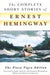 The complete short stories of Ernest Hemingway