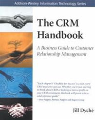 The CRM Handbook: A Business Guide to Customer Relationship Management