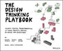 The Design Thinking Playbook: Mindful Digital Transformation of Teams, Produc…