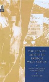 
                    The End of Empire in French West Africa: France's Successful Decolonization?                