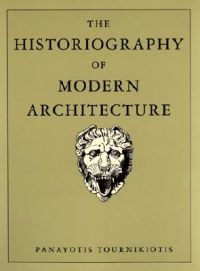 The Historiography of Modern Architecture