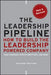 The Leadership Pipeline: How to Build the Leadership Powered Company: How to …