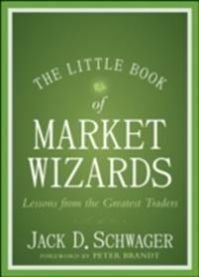 The Little Book of Market Wizards: Lessons from the Greatest Traders