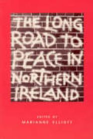 Bokomslag for "The Long Road to Peace in Northern Ireland" politikk fra Liverpool University Press, med bilder av fredsprosesser.