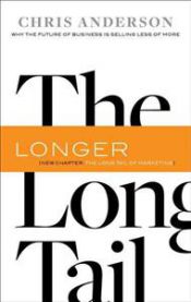 The Long Tail: Why the Future of Business is Selling Less of More