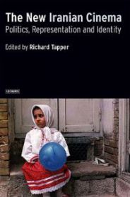 The New Iranian Cinema: Politics, Representation and Identity