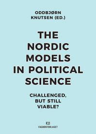The Nordic Models in Political Science: Challenged, But Still Viable?