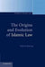 The Origins and Evolution of Islamic Law