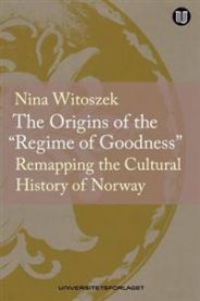 The origins of the "regime of goodness": remapping the cultural history of Norway
