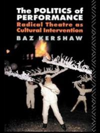 Bokomslag for "The Politics of Performance" fra Psychology Press, viser en scene fra radikalt teater som kulturell intervensjon.