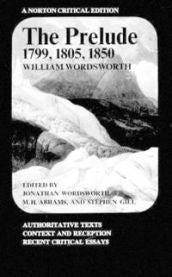 The Prelude, 1799, 1805, 1850: Authoritative Texts, Context and Reception, Re…