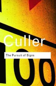 The Pursuit of Signs: Semiotics, Literature, Deconstruction