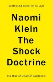 The Shock Doctrine: The Rise of Disaster Capitalism