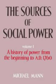 The Sources of Social Power: v. 1: Volume 1, A History of Power from the Beginning to AD 1760