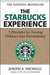 The Starbucks Experience: 5 Principles for Turning Ordinary Into Extraordinary