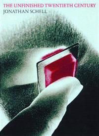 The Unfinished Twentieth Century