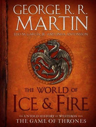 The World of Ice and Fire: The Untold History of Westeros and the Game of Thr…