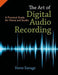 The Art of Digital Audio Recording (Pocket) - Bokia.no