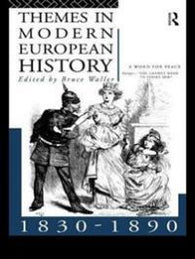 Themes in Modern European History, 1830-90