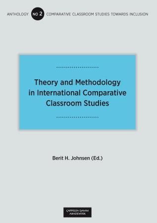Theory and methodology in international comparative classroom studies