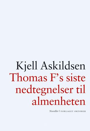 Thomas F's siste nedtegnelser til almenheten