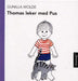 Thomas leker med pus