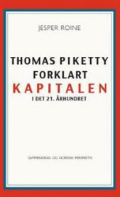 Thomas Piketty forklart : kapitalen i det 21. århundre : sammendrag og nordisk perspektiv